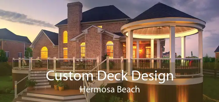 Custom Deck Design Hermosa Beach